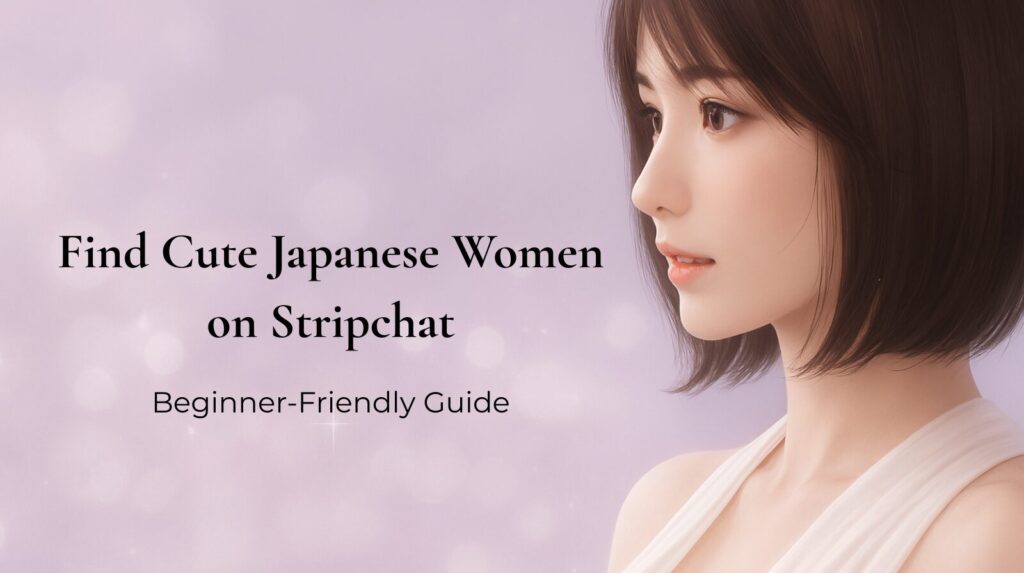Cute Japanese woman on Stripchat beginner-friendly guide cover image